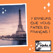 7 erreurs que vous faites en français